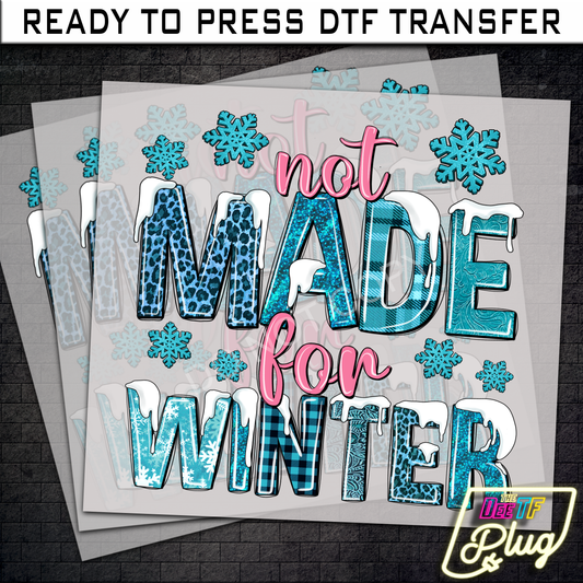 Not made for winter DTF Transfer