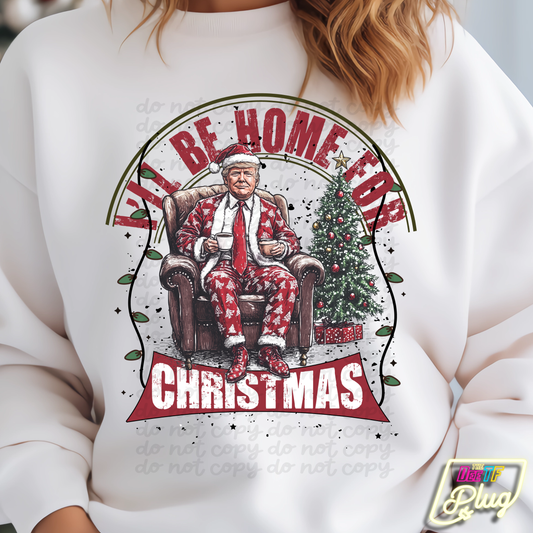 "I'll be home for Christmas" Donald Trump DTF Transfer